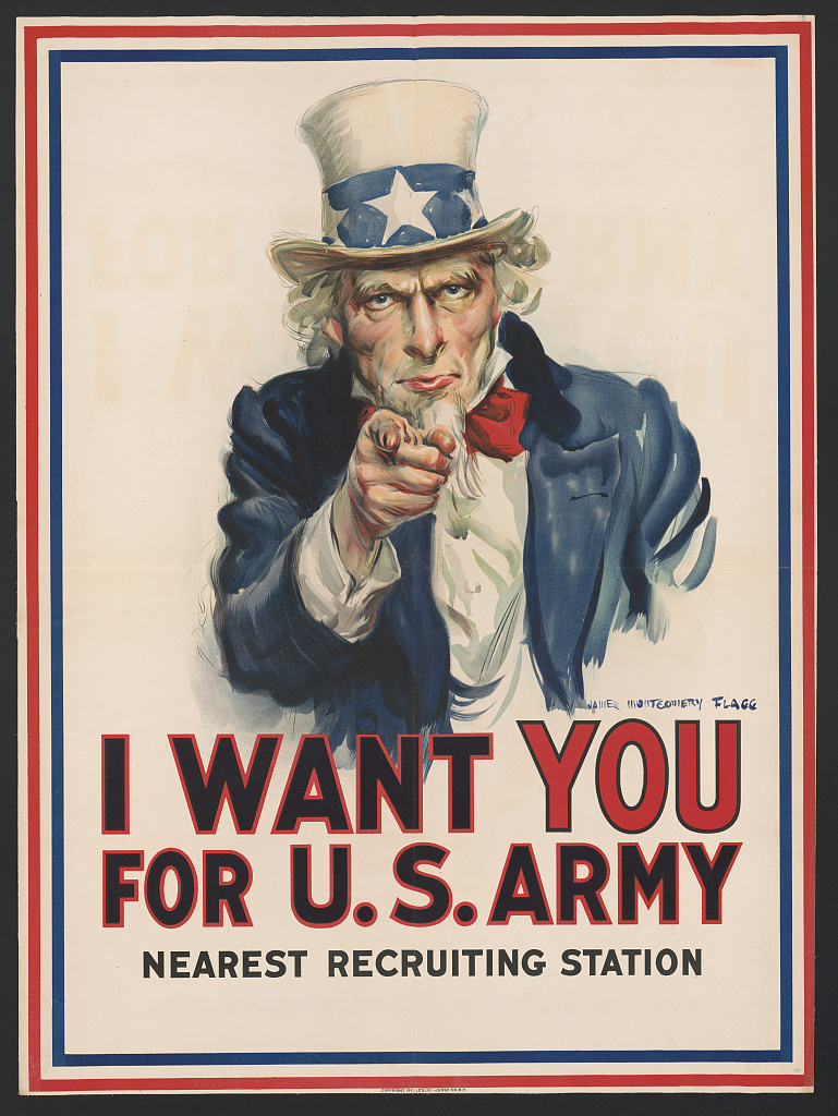 1917 U.S. Army recruiting poster by James Montgomery Flagg: Uncle Sam in a top hat points at the viewer above the words "I want YOU for U.S. Army" and a line reading "Nearest recruiting station".
